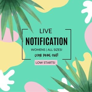 Live show notification! Come hang out! Women’s All Sizes!
